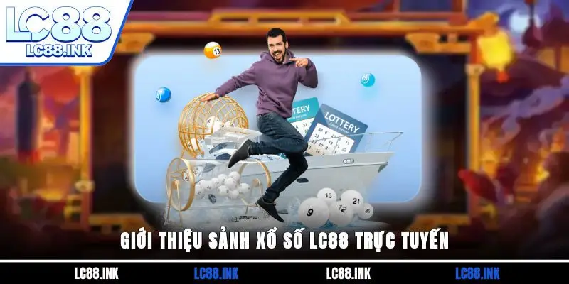 Giới thiệu sảnh xổ số LC88 trực tuyến
