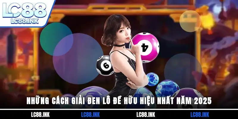 Những Cách Giải Đen Lô Đề Hữu Hiệu Nhất Năm 2025